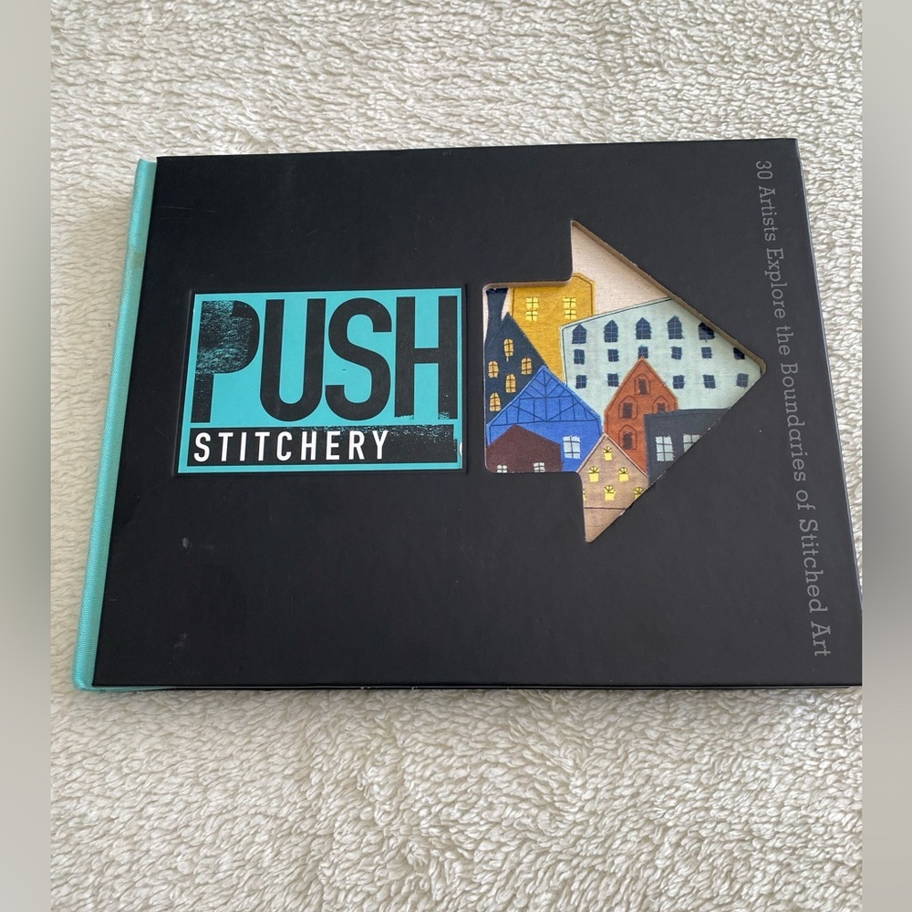Push Stitchery hardcover 1st edition 2011 Stitch work art book​